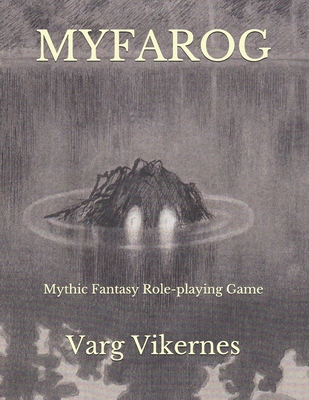 Myfarog: Mythic Fantasy Role-playing Game v. 3 - Vikernes, Varg