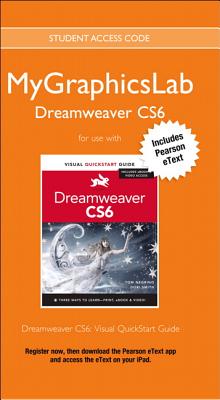 MyGraphicsLab Dreamweaver Course with Dreamweaver CS6: Visual QuickStart Guide - Peachpit Press, .