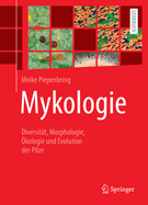 Mykologie: Diversitt, Morphologie, kologie und Evolution der Pilze