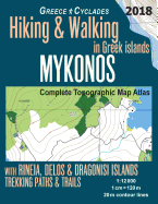 Mykonos Greece Cyclades Complete Topographic Map Atlas Hiking & Walking in Greek Islands Rineia, Delos & Dragonisi Islands Trekking Paths & Trails 1: 12000: Trails, Hikes & Walks Topographic Map