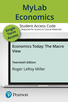 Mylab Economics with Pearson Etext -- Access Card -- For Economics Today: The Macro View - Miller, Roger