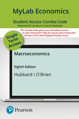 Mylab Economics with Pearson Etext -- Combo Access Card -- For Macroeconomics - Hubbard, R Glenn, and O'Brien, Anthony Patrick