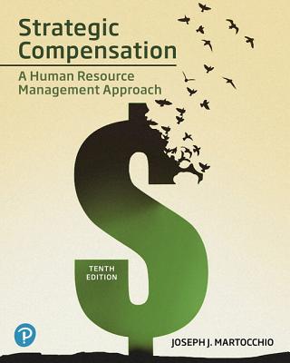 Mylab Management with Pearson Etext -- Access Card -- For Strategic Compensation: A Human Resource Management Approach - Martocchio, Joseph J