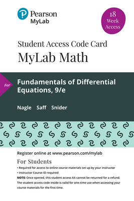 Mylab Math with Pearson Etext -- 18 Week Standalone Access Card -- For Fundamentals of Differential Equations - Nagle, R Kent