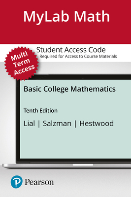 Mylab Math with Pearson Etext -- 24 Month Standalone Access Card -- For Basic College Math - Lial, Marge, and Salzman, Stanley, and Hestwood, Diana