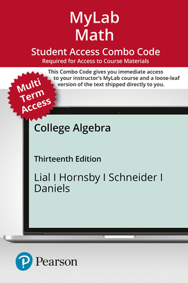 Mylab Math With Pearson Etext (Up to 24 Months) + Print Combo Access Code for College Algebra - Margaret L. Lial; John Hornsby; David I. Schneider; Callie J. Daniels