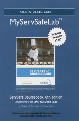 Mylab Servsafe with Pearson Etext -- Access Card -- For Servsafe Coursebook, Revised - National Restaurant Associatio