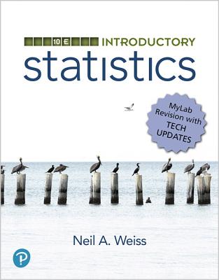 Mylab Statistics with Pearson Etext -- 24 Month Standalone Access Card -- For Introductory Statistics, Mylab Revision with Tech Updates - Weiss, Neil