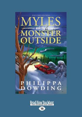 Myles and the Monster Outside: Weird Stories Gone Wrong - Dowding, Philippa