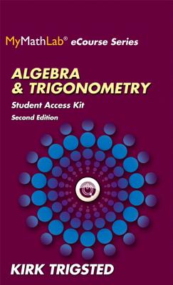 Mymathlab for Trigsted Algebra & Trigonometry -- Access Kit - Trigsted, Kirk