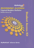 Mymathlab for Trigsted/Bodden/Gallaher Beginning Algebra -- Access Card