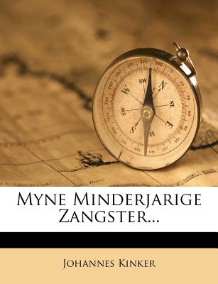 Myne Minderjarige Zangster... - Kinker, Johannes