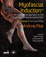 Myofascial InductionTM Vol 2: The Lower Body
