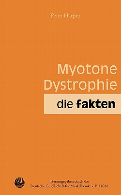 Myotone Dystrophie: Die Fakten - Harper, Peter