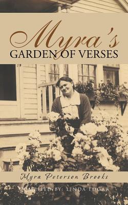 Myra's Garden of Verses - Brooks, Myra Peterson