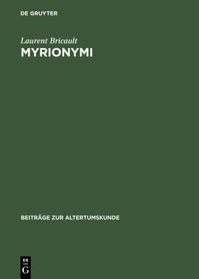 Myrionymi: Les Epicleses Grecques Et Latines D'Isis, de Sarapis Et D'Anubis - Bricault, Laurent