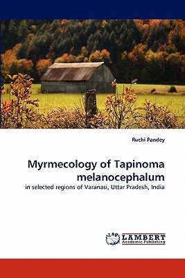 Myrmecology of Tapinoma melanocephalum - Pandey, Ruchi