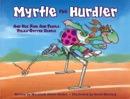 Myrtle the Hurdler: And Her Pink and Purple Polka-Dotted Girdle