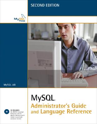 MySQL Administrator's Guide and Language Reference - MySQL AB