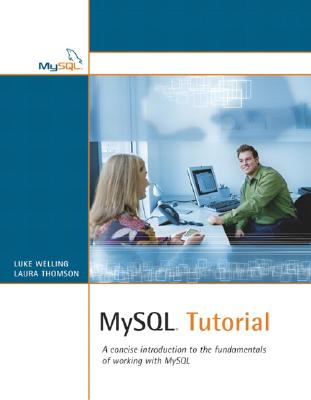 MySQL Tutorial - Welling, Luke, and Thomson, Laura