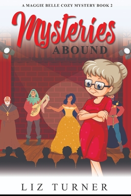 Mysteries Abound: A Maggie Belle Cozy Mystery - Book 2 - Turner, Liz