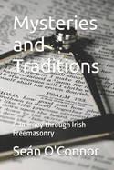 Mysteries and Traditions: A Journey through Irish Freemasonry