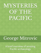 Mysteries of the Pacific: A brief overview of amazing Pacific archaeology