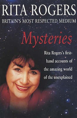 Mysteries: Rita Rogers's first-hand accounts o - Garnett, Natasha, and Rogers, Rita