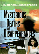 Mysterious Deaths and Disappearances