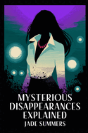 Mysterious Disappearances Explained