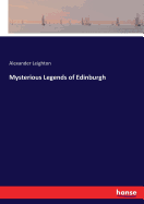 Mysterious Legends of Edinburgh