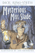 Mysterious Miss Slade - King-Smith, Dick