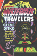 Mysterious Travelers: Steve Ditko and the Search for a New Liberal Identity