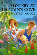 Mystery at Captain's Cove - Moore, Ruth