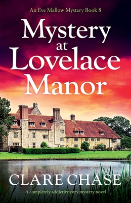 Mystery at Lovelace Manor: A completely addictive cozy mystery novel - Chase, Clare