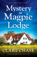 Mystery at Magpie Lodge: An absolutely gripping cozy mystery novel