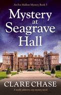 Mystery at Seagrave Hall: A totally addictive cozy mystery novel