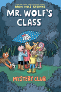 Mystery Club: A Graphic Novel (Mr. Wolf's Class #2): Volume 2