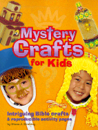 Mystery Crafts for Kids: Intriguing Bible Crafts & Reproducible Activity Pages - Grebing, Diane