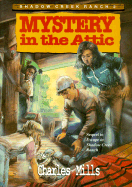 Mystery in the Attic - Mills, Charles, and Mills, C