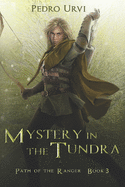 Mystery in the Tundra: (Path of the Ranger Book 3)