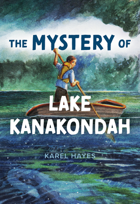 Mystery of Lake Kanakondah - Hayes, Karel