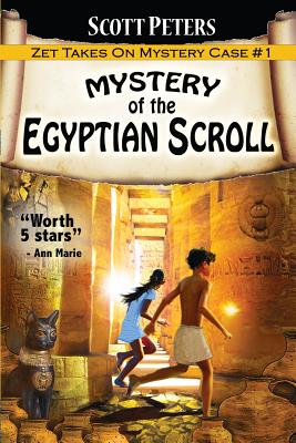 Mystery of the Egyptian Scroll: Adventure Books For Kids Age 9-12 - Peters, Scott