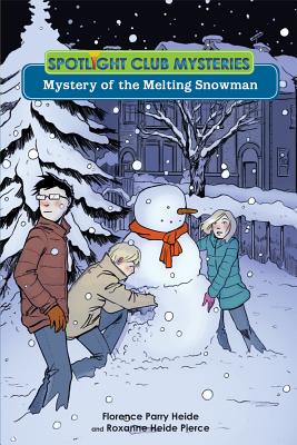 Mystery of the Melting Snowman - Heide, Florence Parry, and Pierce, Roxanne Heide