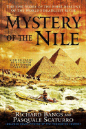 Mystery of the Nile: The Epic Story of the First Descent of the World's Deadliest River - Bangs, Richard, and Scaturro, Pasquale