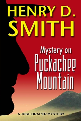 Mystery on Puckachee Mountain: A Josh Draper Mystery - Smith, Henry D