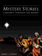 Mystery Stories: A Journey Through the Rosary - Carney, James L