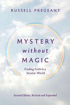 Mystery without Magic: Finding Faith in a Secular World - Pregeant, Russell