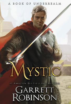 Mystic: A Book of Underrealm - Robinson, Garrett, and Conlin, Karen (Editor)