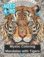 Mystic Coloring Mandalas with Tigers: 50 Patterns for Children and Adults